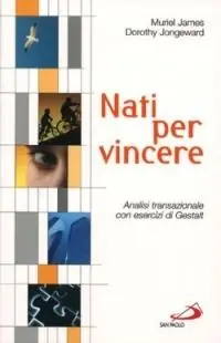 Koop Online Nati per vincere. Analisi transazionale con esercizi di Gestalt