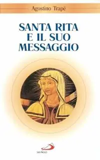 Santa Rita e il suo messaggio. «Tutta a Lui si diede» Snelle Levering