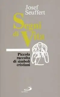 Tijdelijk Beschikbaar Segni di vita. Piccola raccolta di simboli cristiani