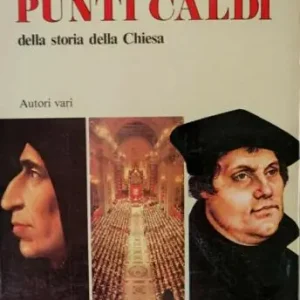 Finale Uitverkoop Cento punti caldi della storia della Chiesa