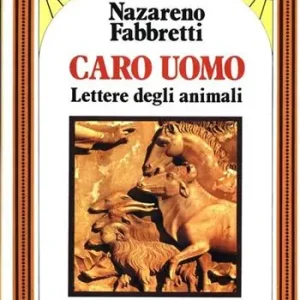 Caro uomo. Lettere degli animali Populair