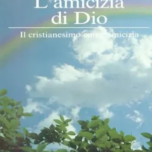 L‘ amicizia di Dio. Il cristianesimo come amicizia Direct Beschikbaar