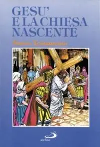 Laatste Kans Gesù e la Chiesa nascente. Il Nuovo Testamento a fumetti