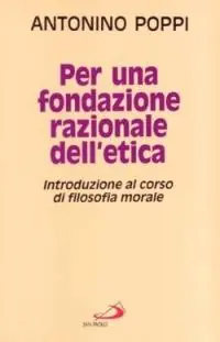Per una fondazione razionale dell‘etica. Introduzione al corso di filosofia morale Nieuw