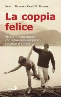La coppia felice. Vivere il matrimonio Superprijs