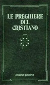 Le preghiere del cristiano. Massime eterne, messa, rosario, via crucis, Salmi, preghiere e pie invocazioni. Testo italiano e latino Exclusieve Aanbieding