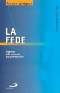 Betrouwbaar La fede. Risposta alle domande più provocatorie