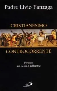 Cristianesimo controcorrente. Pensieri sul destino dell‘uomo Alleen Vandaag