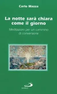 Actieprijs La notte sarà chiara come il giorno. Meditazioni per un cammino di conversione