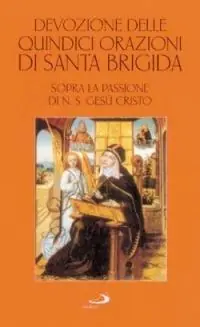 Dagaanbieding Devozione delle quindici orazioni di santa Brigida. Sopra la passione di n. S. Gesù Cristo