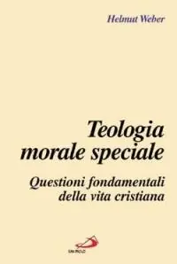 Beperkte Voorraad Teologia morale speciale. Questioni fondamentali della vita cristiana