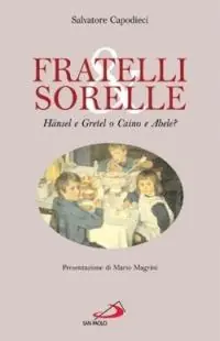 Fratelli & sorelle. Hänsel e Gretel o Caino e Abele? Lage Prijs