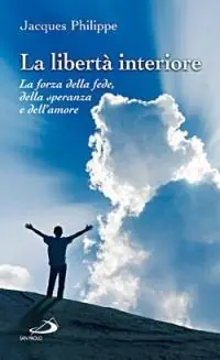 La libertà interiore. La forza della fede, della speranza e dell‘amore Korting