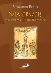 Beperkt Aanbod Via crucis. Per l‘uomo del nostro tempo
