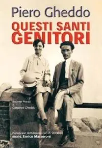 Laatste Kans Questi santi genitori. Rosetta Franzi e Giovanni Gheddo