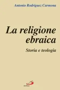 Bestseller La religione ebraica. Storia e teologia