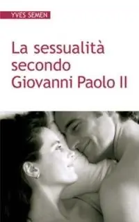 La sessualità secondo Giovanni Paolo II Favoriet