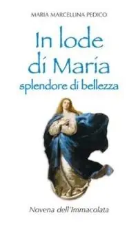 In lode di Maria splendore di bellezza. Novena dell‘Immacolata Actieprijs