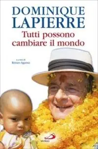Dominique Lapierre. Tutti possono cambiare il mondo Bestseller