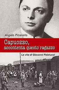 Beperkte Voorraad Capuozzo, accontenta questo ragazzo. La vita di Giovanni Palatucci