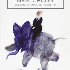 Così straparlò Berlusconi Finale Uitverkoop