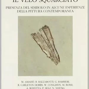 Aanbieding Il velo squarciato. Presenza del simbolo in alcune esperienze della pittura contemporanea