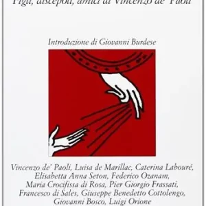 Alleen Vandaag Santi nella carità. Figli, discepoli, amici di Vincenzo de‘ Paoli