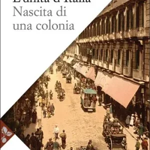 L‘unità d‘Italia. Nascita di una colonia Nu Kopen