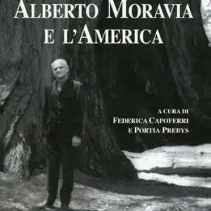 Tijdelijk Beschikbaar Atti. Alberto Moravia e l‘America