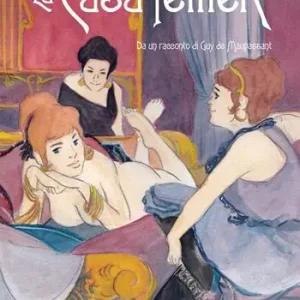Seizoensaanbieding La casa Tellier. Da un racconto di Guy de Maupassant