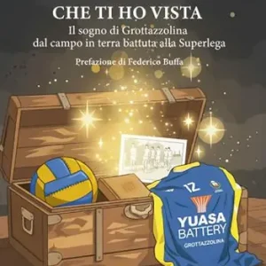 La prima volta che ti ho vista. Il sogno di Grottazzolina dal campo in terra battuta alla Superlega Finale Uitverkoop