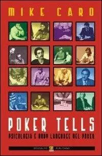 Poker Tells. Psicologia e body language nel poker Laatste Kans