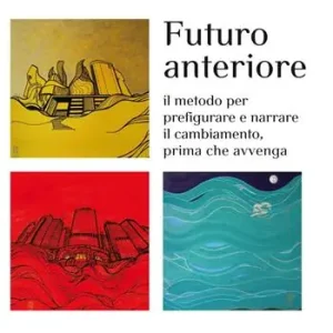 Futuro anteriore. Il metodo per prefigurare e narrare il cambiamento, prima che avvenga Uitverkoop