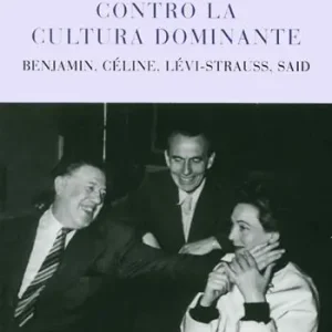 Contro la cultura dominante. Benjamin, Céline, Lévi-Strauss, Said Fabrieksprijs