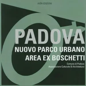 Betrouwbaar Padova. Nuovo parco urbano area ex boschetti