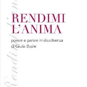 Rendimi l‘anima. Poesie e parole in dissolvenza Koop Vandaag