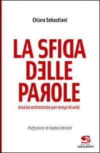 Meest Verkocht La sfida delle parole. Lessico antiretorico per tempi di crisi