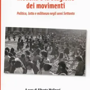 Modena e la stagione dei movimenti. Politica, lotta e militanza negli anni Settanta Lage Prijs