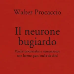 Beste Prijs Il neurone bugiardo. Perché psicoanalisi e neuroscienze non hanno «quasi» nulla da dirsi