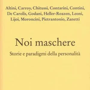 Bestel Nu Noi maschere. Storie e paradigmi della personalità