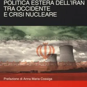 Politica estera dell‘Iran tra Occidente e crisi nucleare Premium