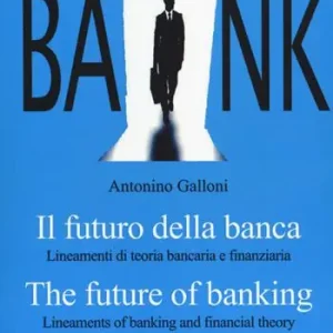 Il futuro della banca. Lineamenti di teoria bancaria e finanziaria. Ediz. italiana e inglese Betrouwbaar