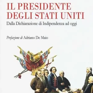 Il presidente degli Stati Uniti. Dalla dichiarazione di indipendenza ad oggi Tijdelijk Beschikbaar