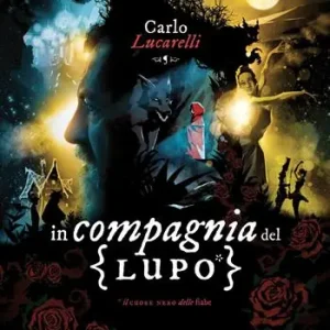 In compagnia del lupo. Il cuore nero delle fiabe Direct Verzonden