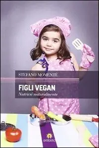 Figli vegan. Nutrirsi naturalmente Seizoensaanbieding