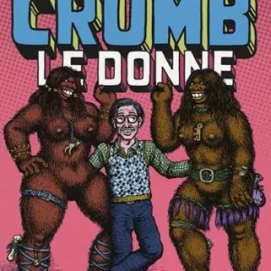 Betrouwbaar Collezione Crumb. Vol. 5 donne, Le.