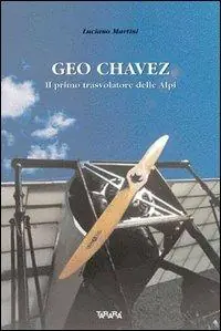 Direct Beschikbaar Geo Chavez, il primo trasvolatore delle Alpi
