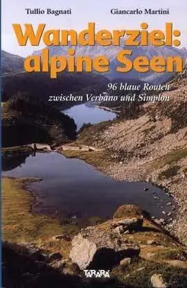 Koop Online Wanderziel alpine seen. 96 blaue Routen zwischen Verbano und Sempione