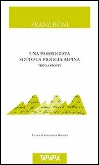 Una passeggiata sotto la pioggia alpina. Testo tedesco a fronte Must-Have