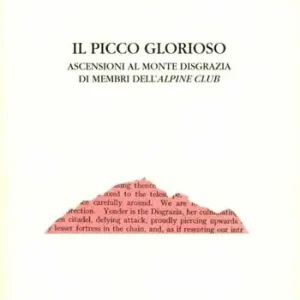 Shop Nu Il picco glorioso. Ascensioni al Monte Disgrazia di membri dell‘Alpine Club